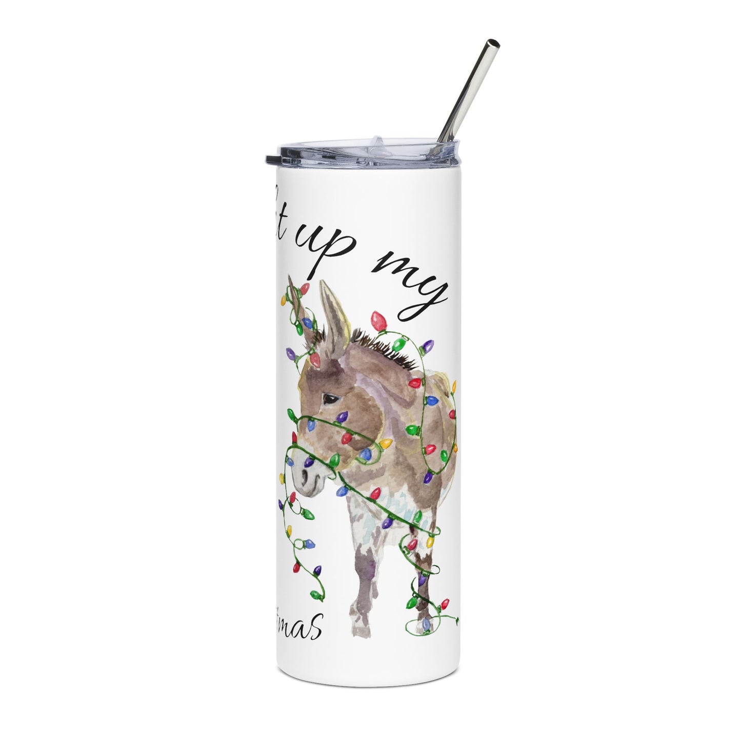 You Light Up My Christmas — Donkey Stainless Steel Tumbler (20 oz)