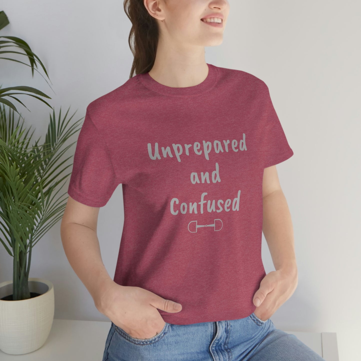 Unprepared and confused Unisex Jersey Short Sleeve Tee