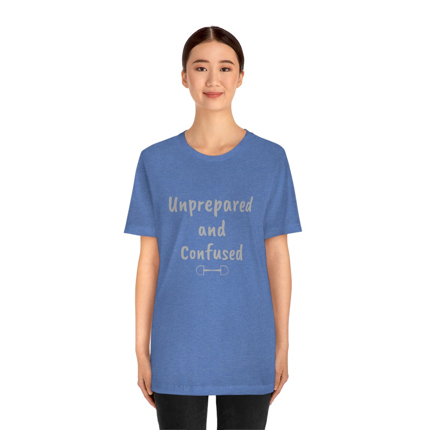 Unprepared and confused Unisex Jersey Short Sleeve Tee