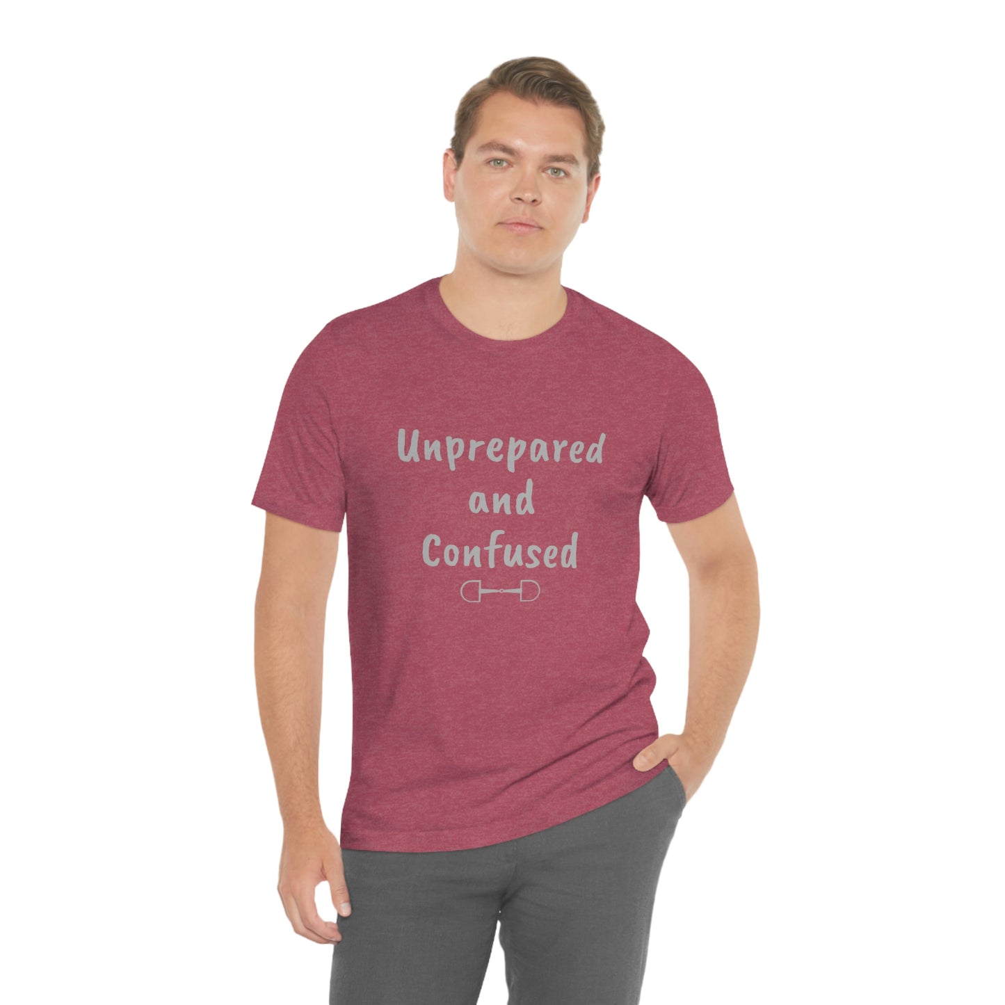 Unprepared and confused Unisex Jersey Short Sleeve Tee