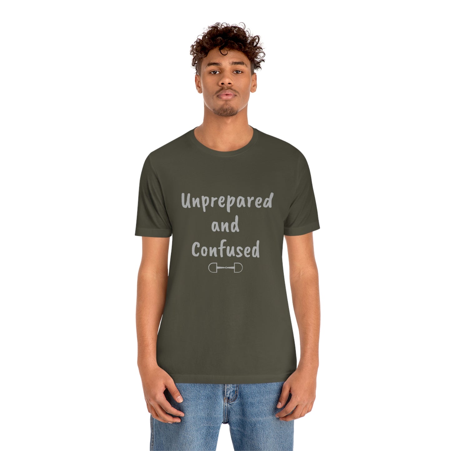 Unprepared and confused Unisex Jersey Short Sleeve Tee