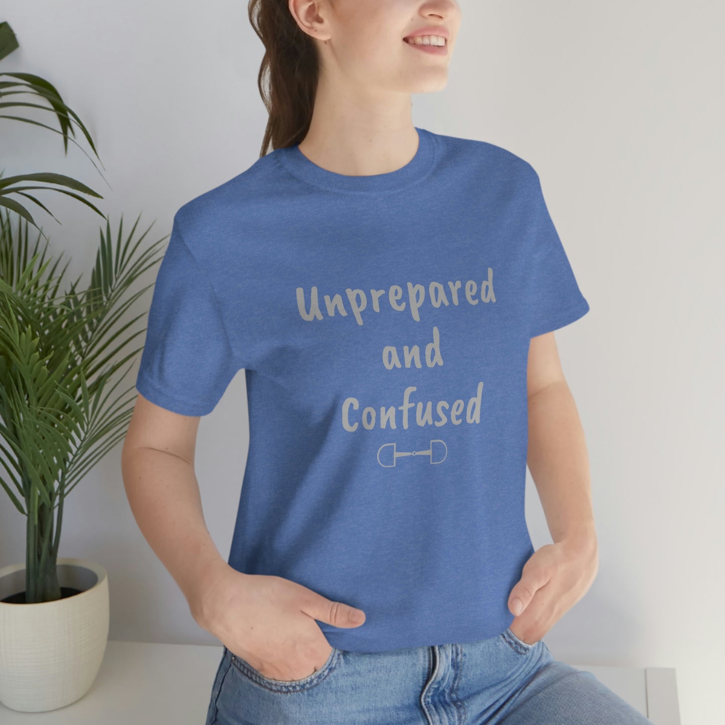 Unprepared and confused Unisex Jersey Short Sleeve Tee