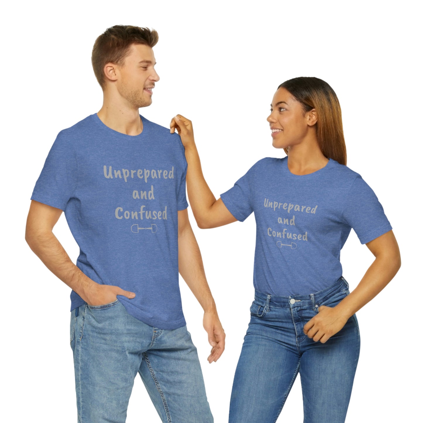 Unprepared and confused Unisex Jersey Short Sleeve Tee