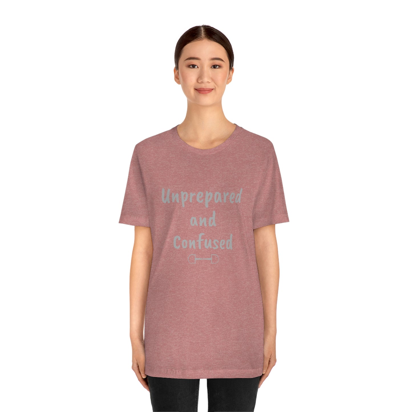 Unprepared and confused Unisex Jersey Short Sleeve Tee