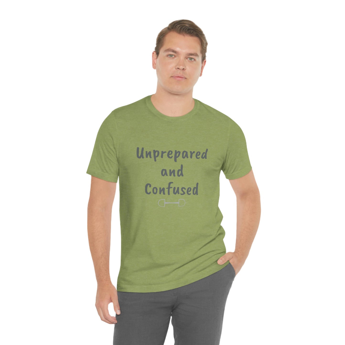 Unprepared and confused Unisex Jersey Short Sleeve Tee