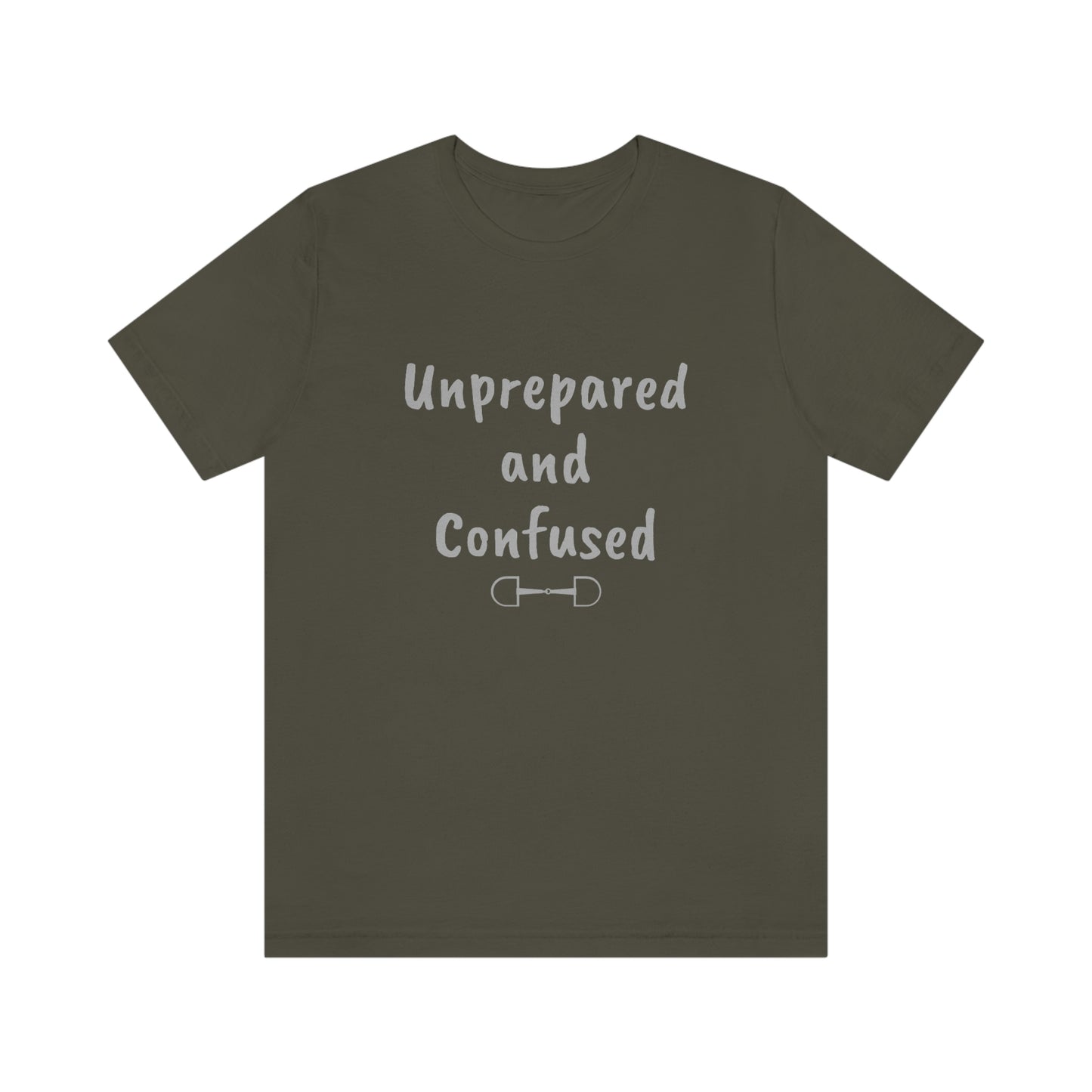 Unprepared and confused Unisex Jersey Short Sleeve Tee
