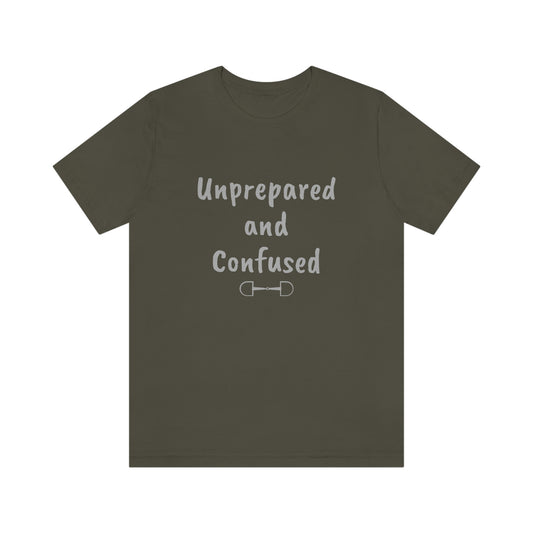 Unprepared and confused Unisex Jersey Short Sleeve Tee - SonaEquestrian