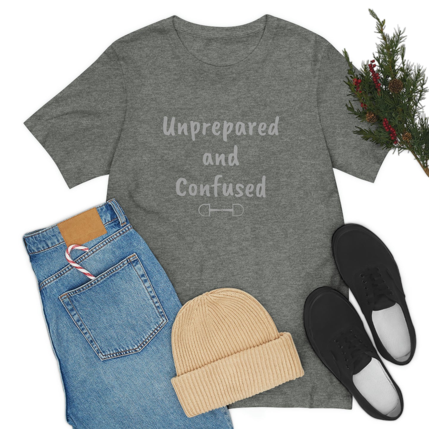 Unprepared and confused Unisex Jersey Short Sleeve Tee
