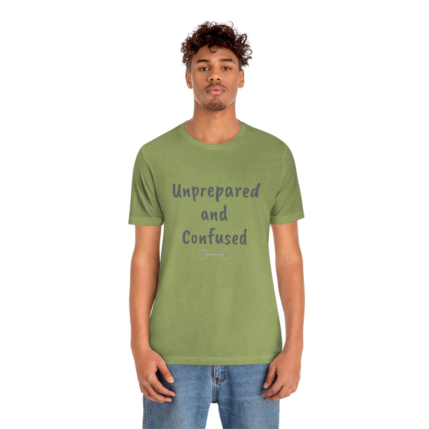 Unprepared and confused Unisex Jersey Short Sleeve Tee