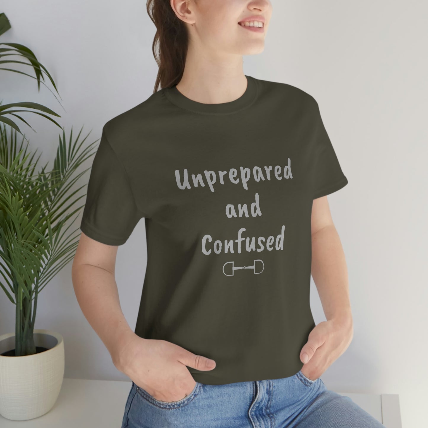 Unprepared and confused Unisex Jersey Short Sleeve Tee