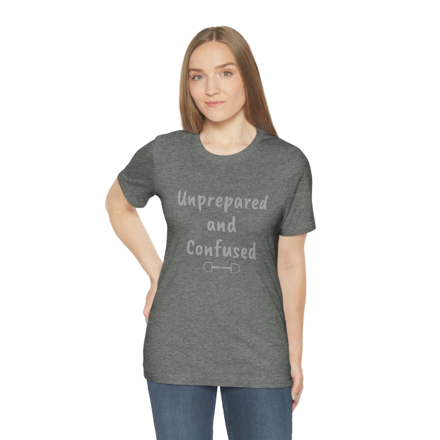 Unprepared and confused Unisex Jersey Short Sleeve Tee