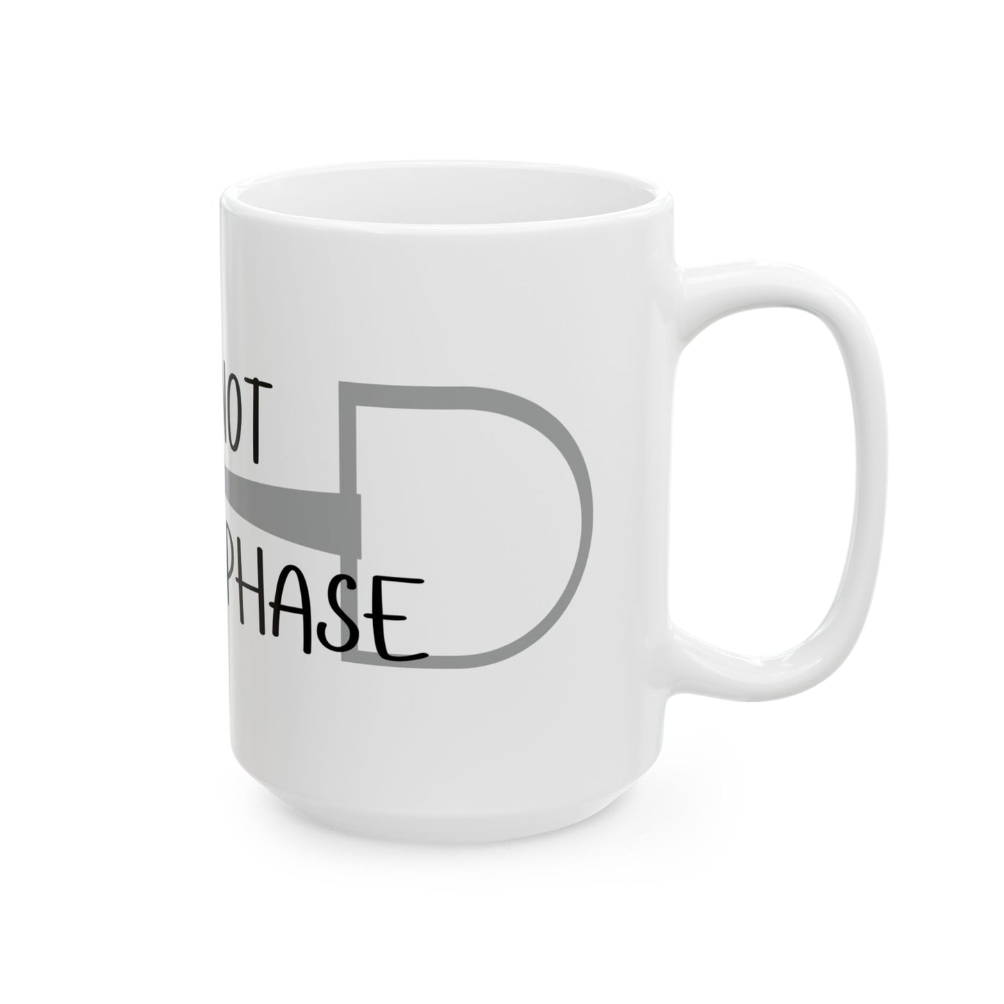Its not just phase -  Mug