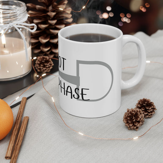 Its not just phase -  Mug