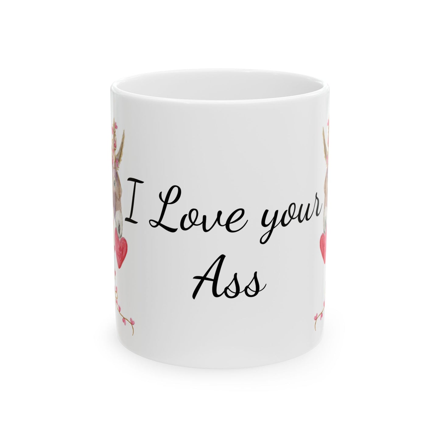 I love your Ass Donkey Mug