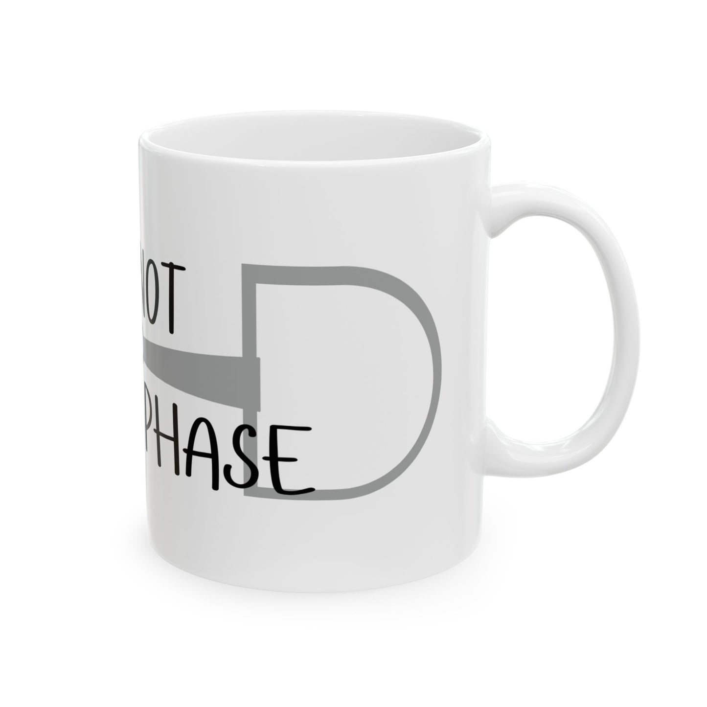 Its not just phase -  Mug