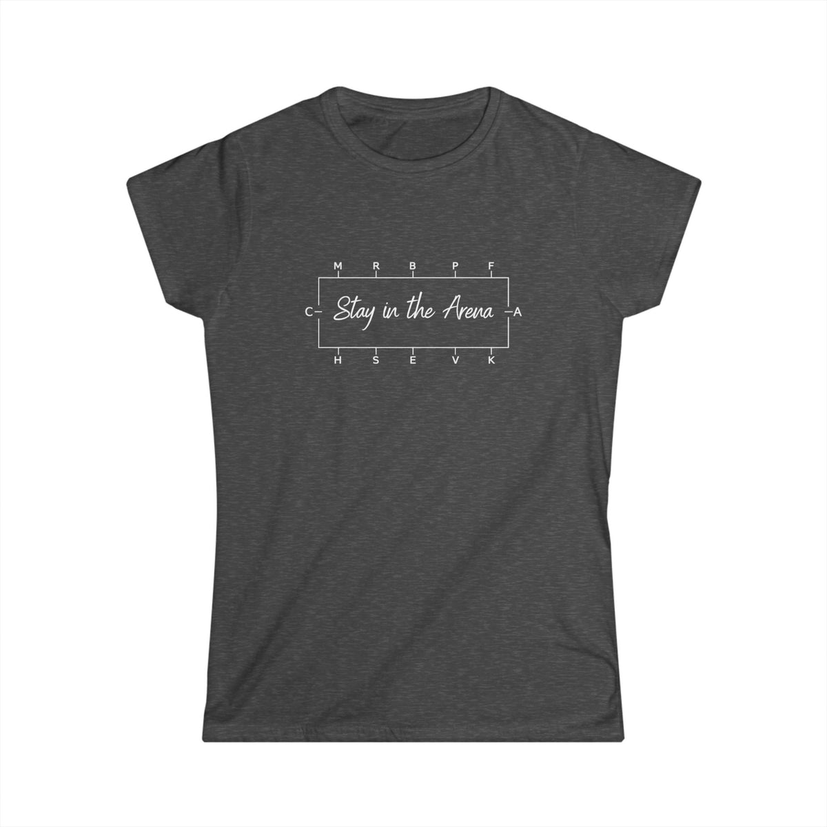 Copy of Women's Softstyle Tee- Stay in the arena