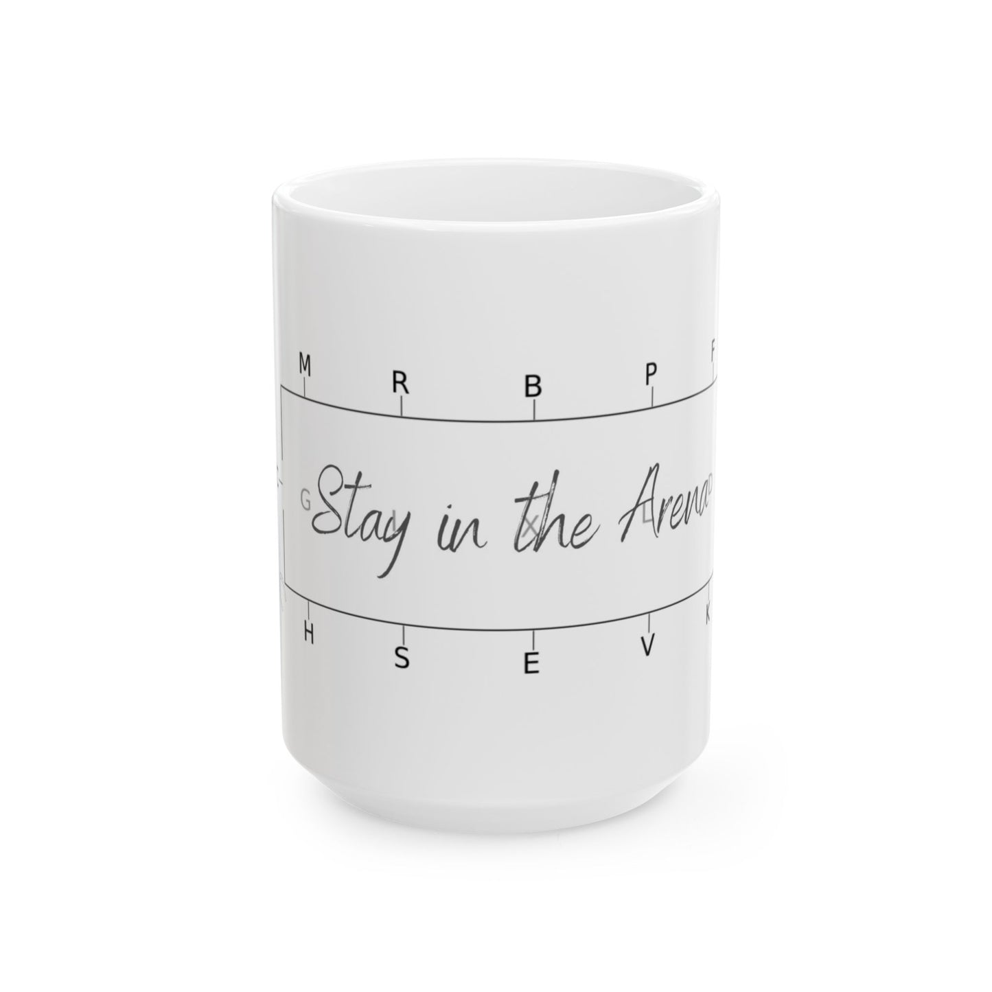 Stay in the arena-  Mug