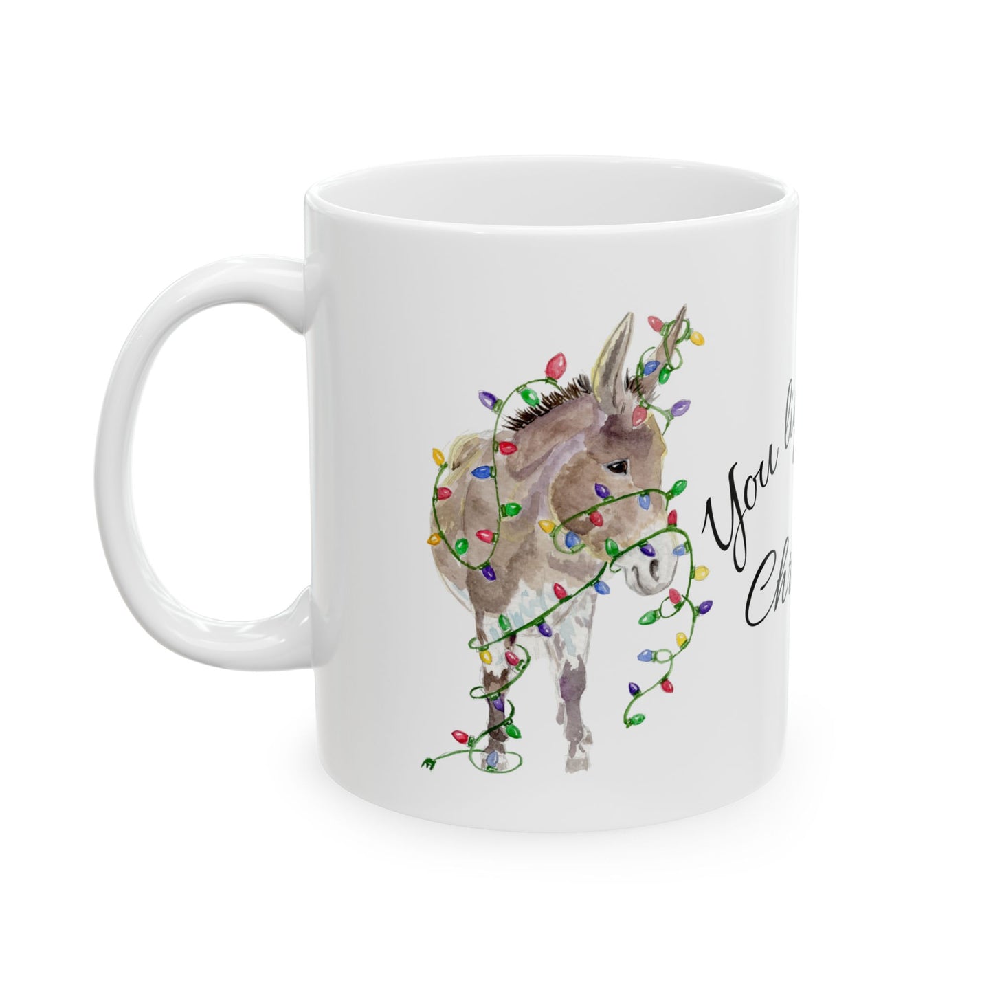 You Light Up My Christmas — Donkey Watercolor Mug
