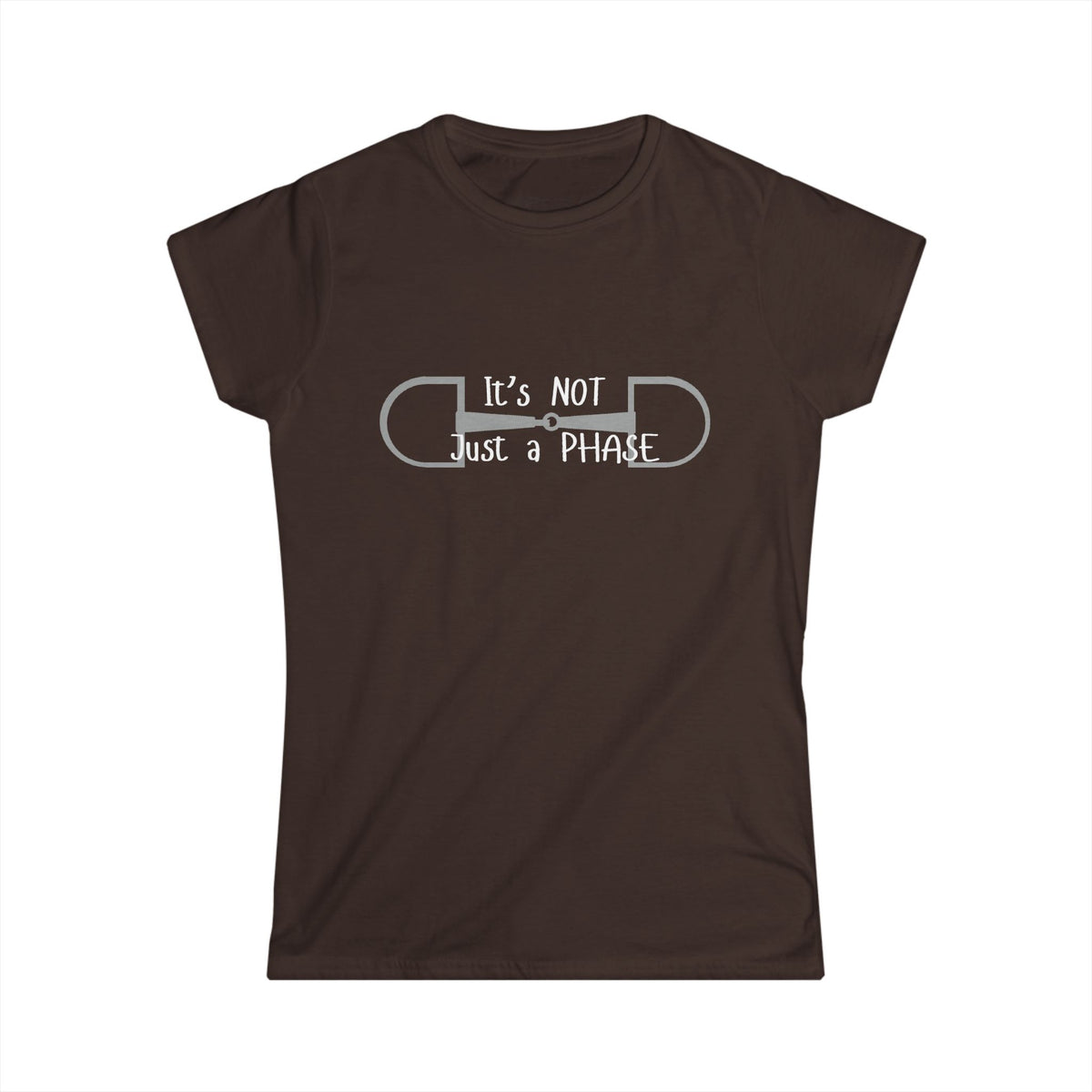 Women's Softstyle Tee- Not just a Phase