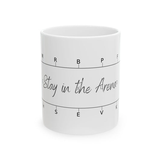 Stay in the arena-  Mug