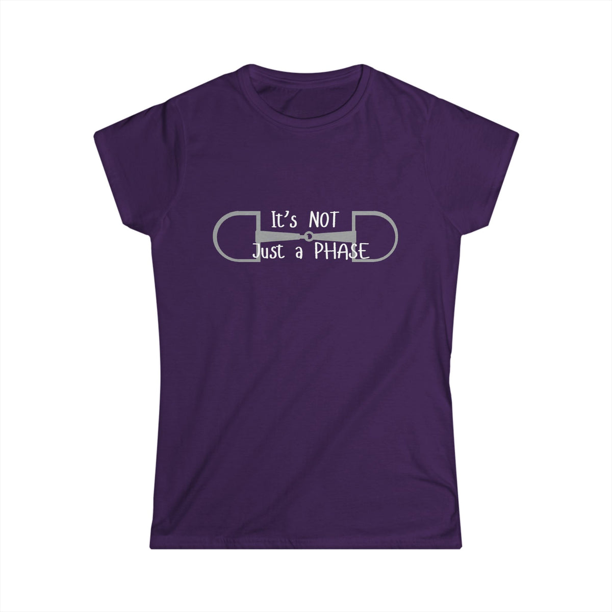 Women's Softstyle Tee- Not just a Phase