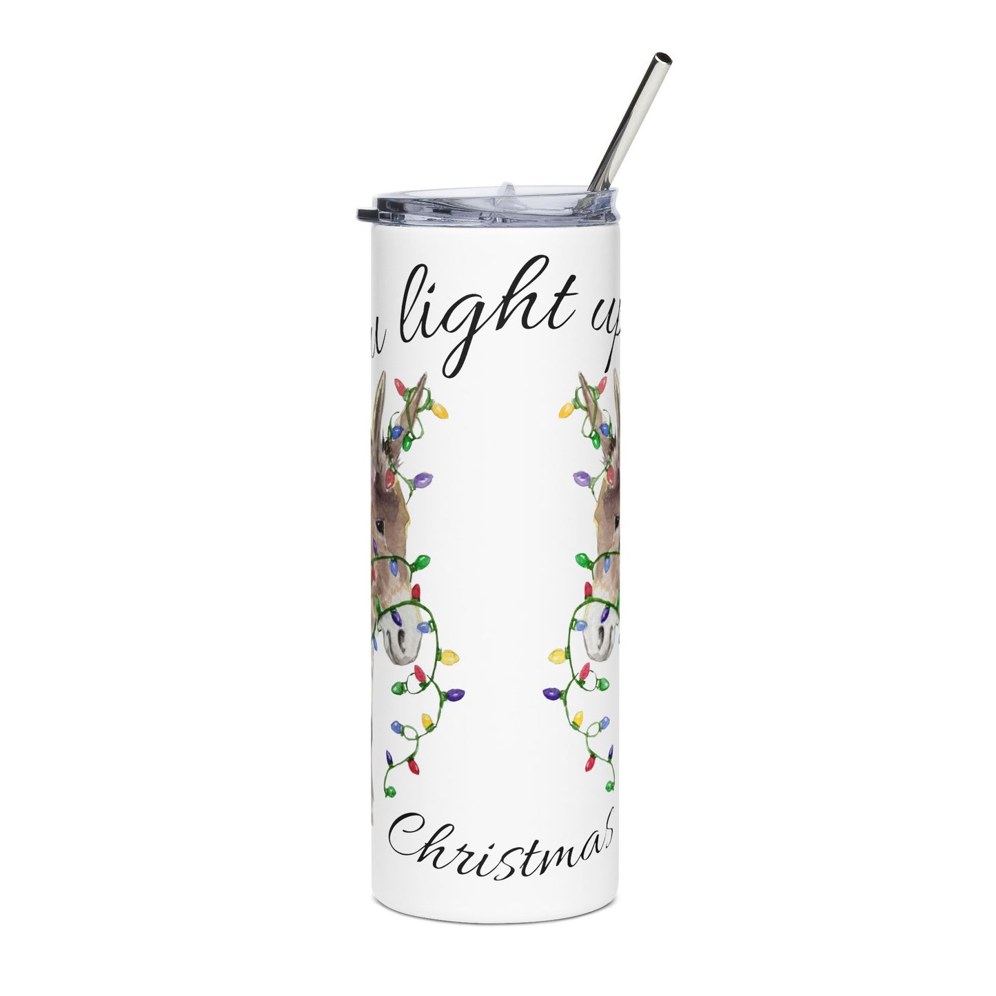 You Light Up My Christmas — Donkey Stainless Steel Tumbler (20 oz)